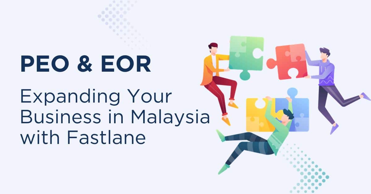 Expanding Your Business in Malaysia with Fastlane PEO and EOR Services
