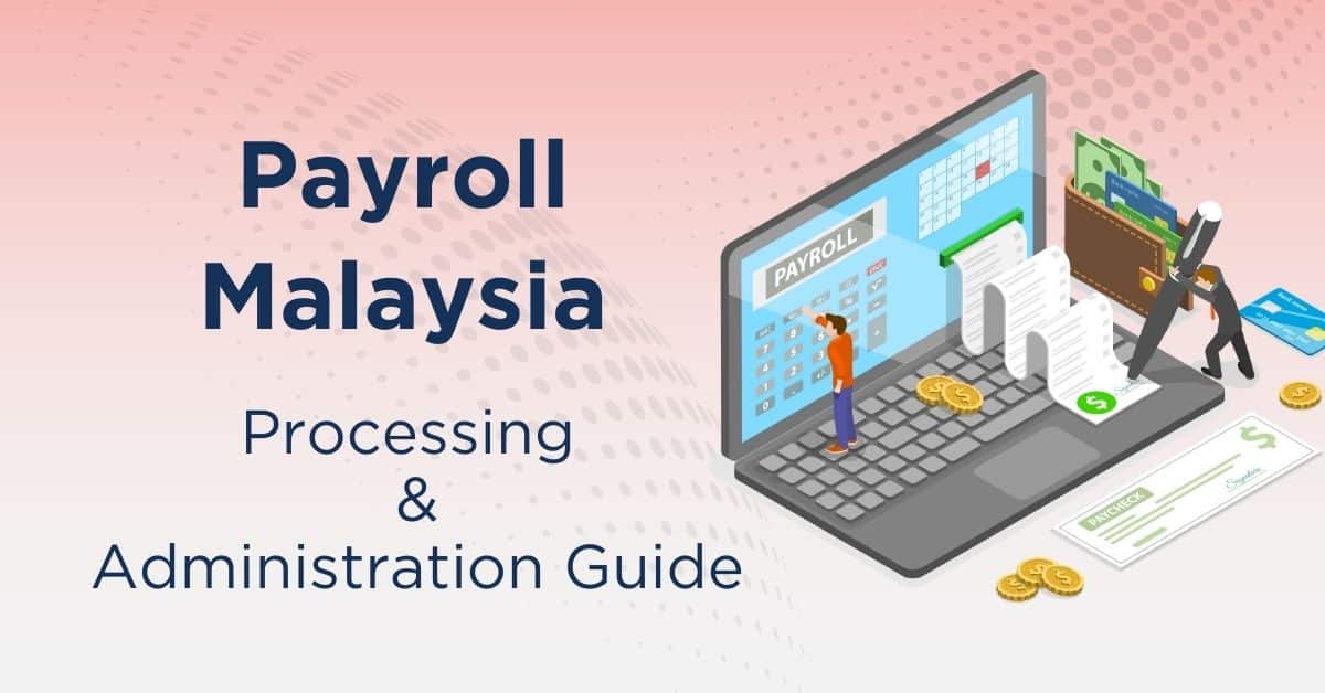 Payroll Processing and Administration Guide in Malaysia