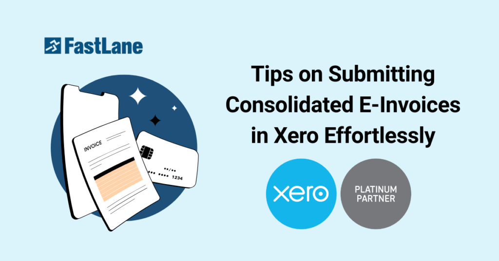 Tips on Submitting Consolidated E-Invoices in Xero Effortlessly